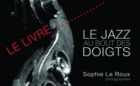 JAZZ & BAVARDAGES “Le jazz au bout des doigts”
par Sophie Le Roux